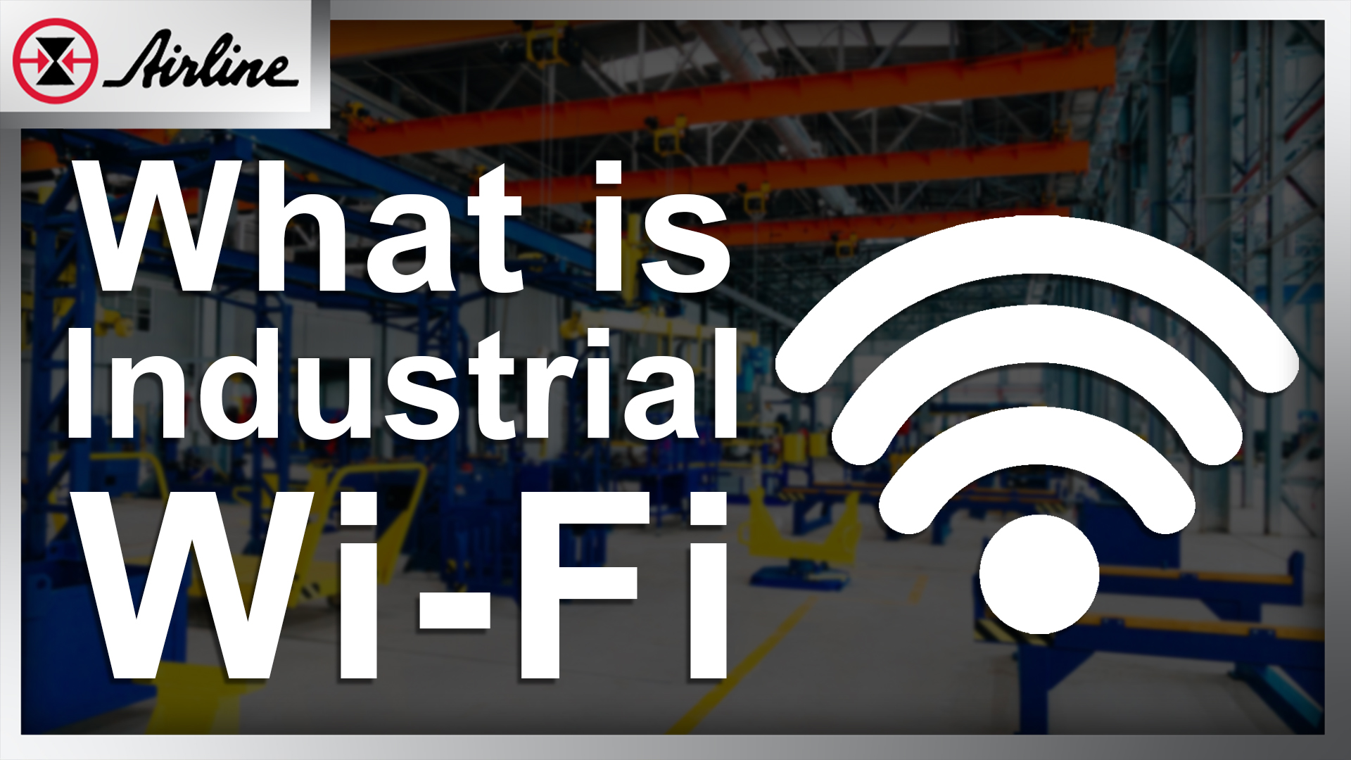 What is Industrial WiFi?